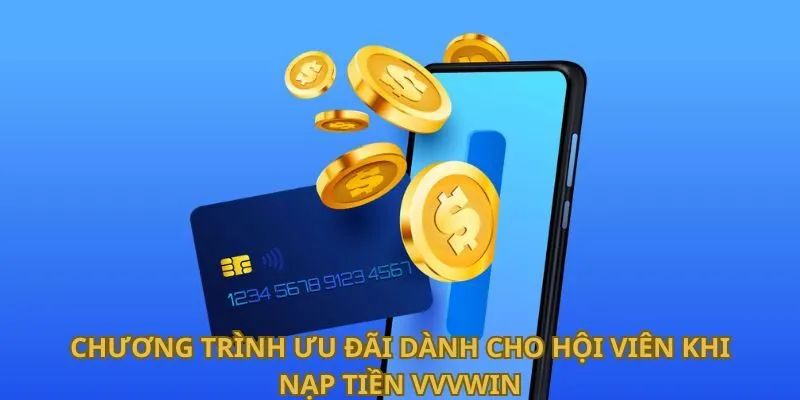 chuong-trinh-uu-dai-danh-cho-hoi-vien-khi-nap-tien-vvvwin